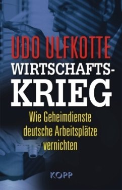 Wirtschaftskrieg - Ulfkotte, Udo