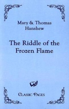 The Riddle of the Frozen Flame - Hanshew, Mary;Hanshew, Thomas W.