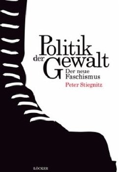 Politik der Gewalt - Stiegnitz, Peter