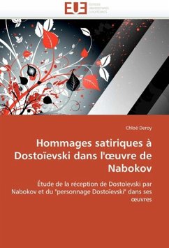 Hommages Satiriques À Dostoïevski Dans L' Uvre de Nabokov - Deroy, Chloé