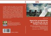 Approche probabiliste de la durée de vie en fatigue thermique Approche probabiliste de la durée de vie en fatigue thermique