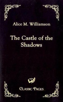 The Castle of the Shadows - Williamson, Alice M.