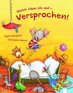 Gleich räum ich auf . . . , Versprochen! - Rieckhoff, Sibylle; Hansen, Christiane