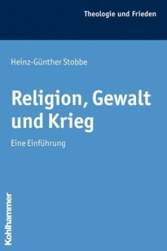 Religion, Gewalt und Krieg - Stobbe, Heinz-Günther