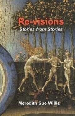 Re-Visions: Stories from Stories - Willis, Meredith Sue