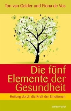 Die fünf Elemente der Gesundheit - Gelder, Ton van;Vos, Fiona de