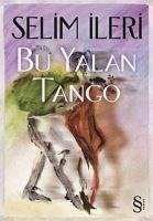 Bu Yalan Tango - Ileri, Selim