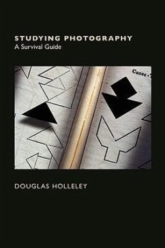 Studying Photography: A Survival Guide - Holleley, Douglas