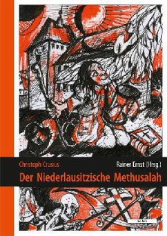 Der Niederlausitzische Methusalah - Christoph Crusius: Der Niederlausitzische Methusalah