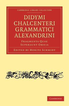 Didymi Chalcenteri Grammatici Alexandrini - Chalcenterus, Didymus; Didymus, Chalcenterus