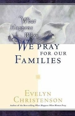 What Happens When We Pray For Our Families - Christenson, Evelyn Carol