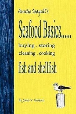 Seafood Basics......buying, storing, cleaning, cooking fish and shellfish - Watson, Julie V.