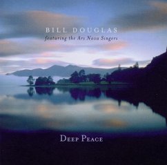 Deep Peace - Douglas,Bill & Ars Nova Singers