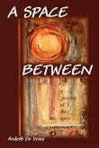 A Space Between: A Journey of the Spirit