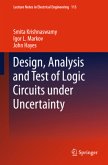 Design, Analysis and Test of Logic Circuits under Uncertainty