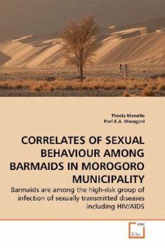 CORRELATES OF SEXUAL BEHAVIOUR AMONG BARMAIDS IN MOROGORO MUNICIPALITY - Mendile, Thecla;Mwageni, E. A.