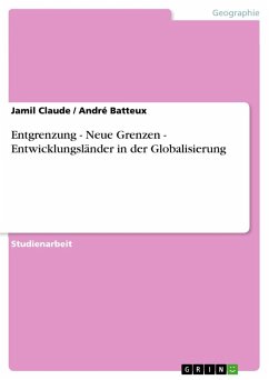 Entgrenzung - Neue Grenzen - Entwicklungsländer in der Globalisierung