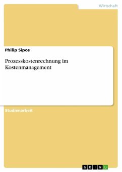 Prozesskostenrechnung im Kostenmanagement - Sipos, Philip