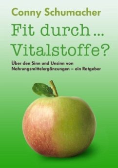 Fit durch... Vitalstoffe? - Schumacher, Conny