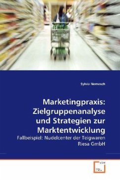 Marketingpraxis: Zielgruppenanalyse und Strategien zur Marktentwicklung - Nemesch, Sylvia