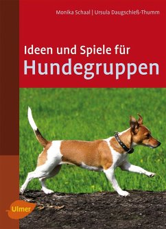 Ideen und Spiele für Hundegruppen - Schaal, Monika;Daugschieß-Thumm, Ursula