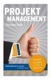 Sofortwissen kompakt: Projektmanagement Sofortwissen kompakt: Projektmanagement