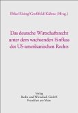 Das deutsche Wirtschaftsrecht unter dem Einfluss des US-amerikanischen Rechts