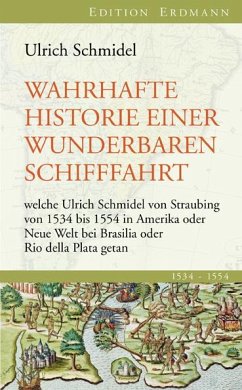 Wahrhafte Historie einer wunderbaren Schifffahrt - Schmidel, Ulrich