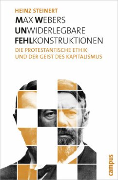 Max Webers unwiderlegbare Fehlkonstruktionen - Steinert, Heinz
