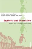 Euphoria and Exhaustion - Modern Sport in Soviet Culture and Society; .