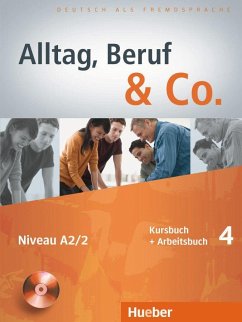 Alltag, Beruf & Co. 4. Kursbuch + Arbeitsbuch mit Audio-CD zum Arbeitsbuch - Becker, Norbert; Braunert, Jörg