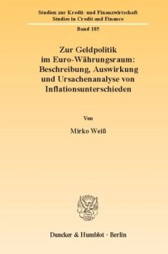 Zur Geldpolitik im Euro-Währungsraum: Beschreibung, Auswirkung und Ursachenanalyse von Inflationsunterschieden - Weiß, Mirko