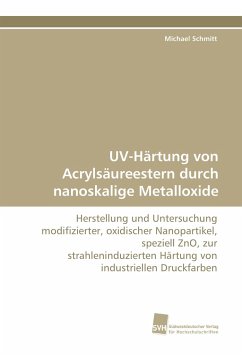 UV-Härtung von Acrylsäureestern durch nanoskalige Metalloxide - Schmitt, Michael