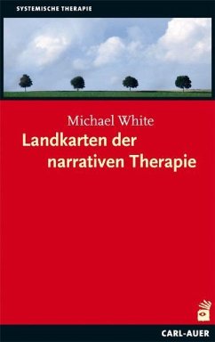 Landkarten der narrativen Therapie - White, Michael