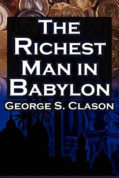 The Richest Man in Babylon - Clason, George Samuel; Parable, Babylonian
