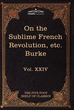 On Taste, on the Sublime and Beautiful, Reflections on the French Revolution & a Letter to a Noble Lord - Burke, Edmund Iii