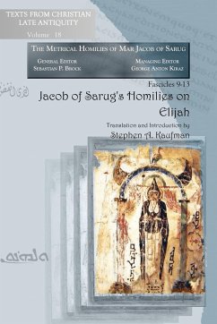 Jacob of Sarug's Homilies on Elijah - Jacob; Jacob, Of Serug; Kaufman, Stephen