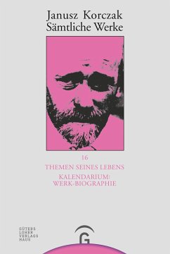Themen seines Lebens. Kalendarium: Werk-Biographie - - Korczak, Janusz