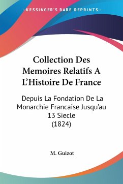 Collection Des Memoires Relatifs A L'Histoire De France