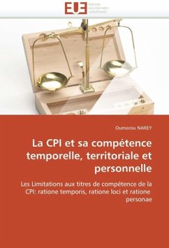 La CPI Et Sa Compétence Temporelle, Territoriale Et Personnelle - NAREY, Oumarou