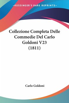 Collezione Completa Delle Commedie Del Carlo Goldoni V23 (1811)