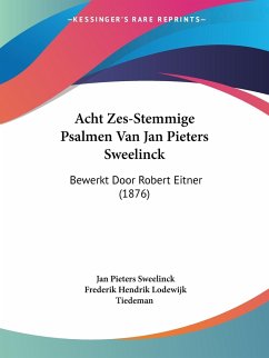 Acht Zes-Stemmige Psalmen Van Jan Pieters Sweelinck