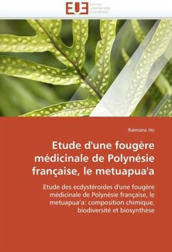 Etude d'Une Fougère Médicinale de Polynésie Française, Le Metuapua'a