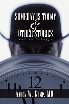 Someday Is Today and Other Stories - Kemp MD, Aaron W.