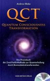 Das Praxisbuch der Zwei-Punkt-Medthode zur Quantenheilung durch Bewusstseinstransformation, m. Audio-CD / QCT, Quantum Consciousness Transformation Bd.1