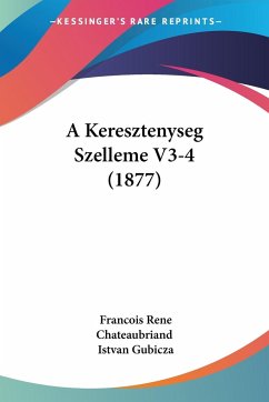 A Keresztenyseg Szelleme V3-4 (1877) - Chateaubriand, Francois Rene; Gubicza, Istvan