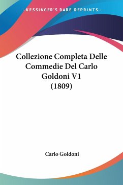Collezione Completa Delle Commedie Del Carlo Goldoni V1 (1809)