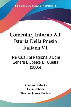 Comentarj Intorno All' Istoria Della Poesia Italiana V1 - Crescimbeni, Giovanni Mario