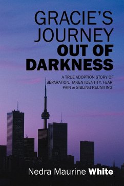 Gracie's Journey Out of Darkness - White, Nedra Maurine