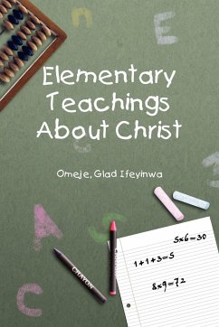 Elementary Teachings about Christ - Omeje, Glad Ifeyinwa